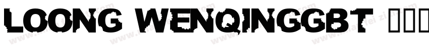 loong wenqingGBT字体转换